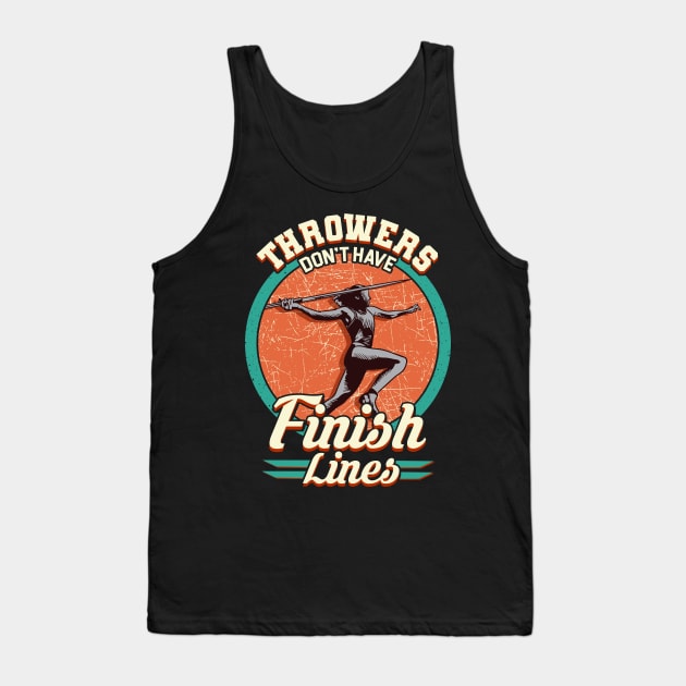 Throwers Don't Have Finish Lines Javelin Throwing Tank Top by theperfectpresents